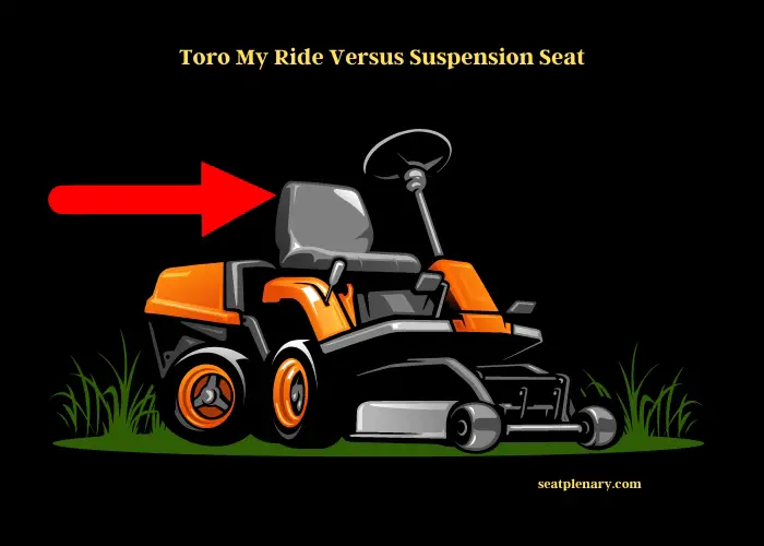 toro my ride versus suspension seat