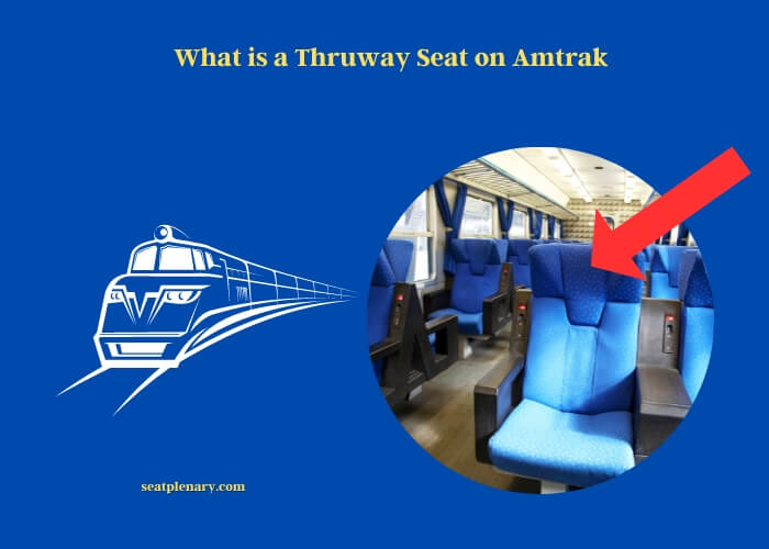 what is a thruway seat on amtrak