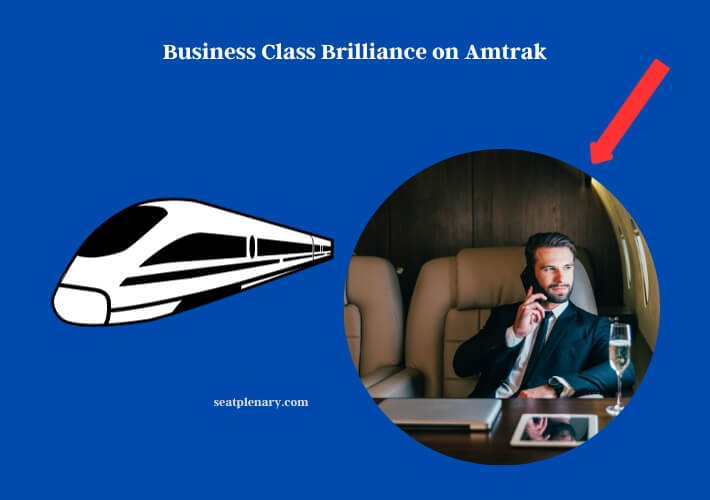 business class brilliance on amtrak