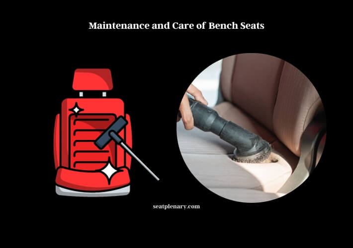 maintenance and care of bench seats