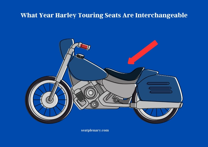 what year harley touring seats are interchangeable