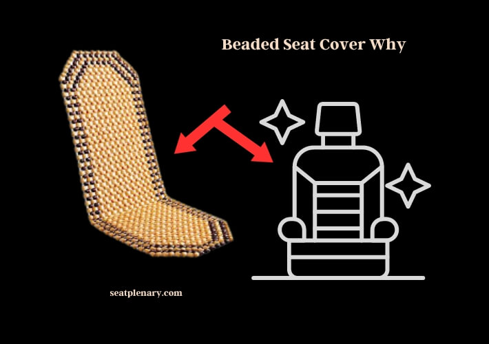 beaded seat cover why