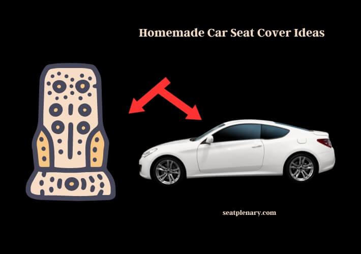 homemade car seat cover ideas