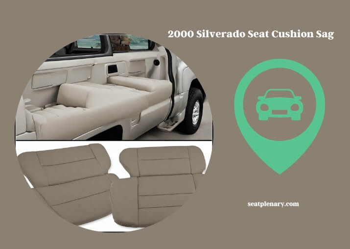 2000 silverado seat cushion sag