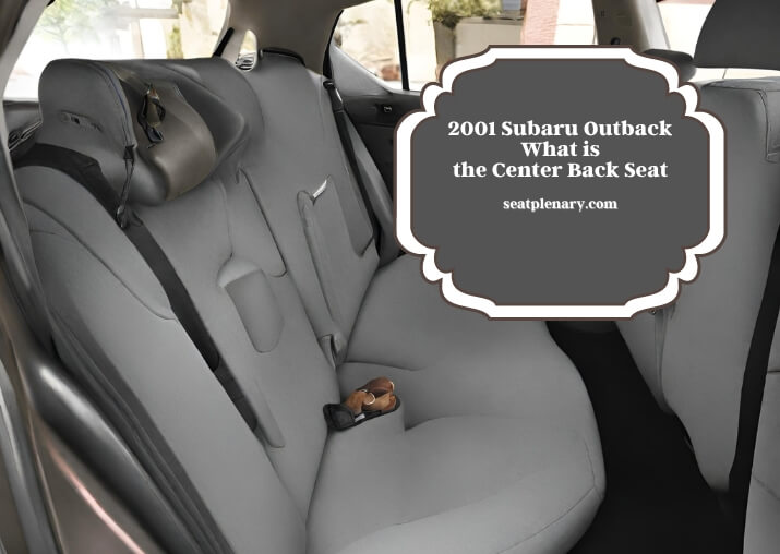 2001 subaru outback what is in the center back seat