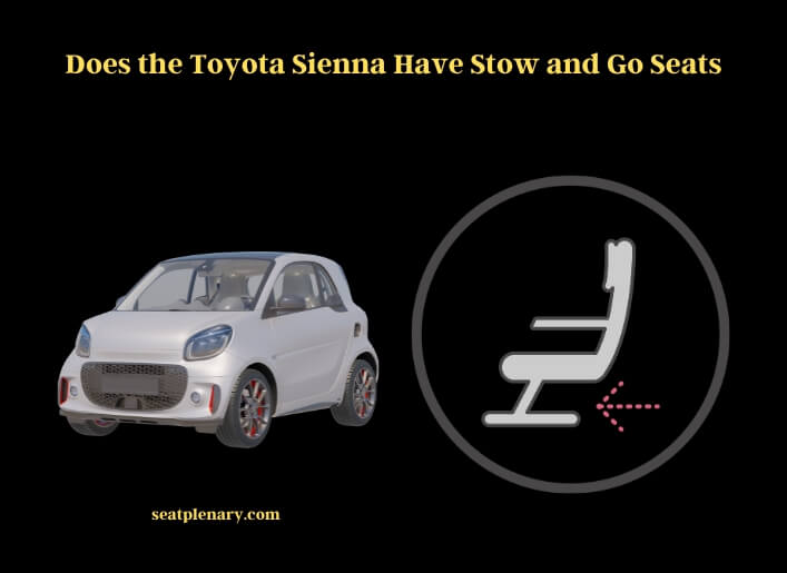 does the toyota sienna have stow and go seats