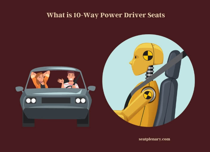 what is 10-way power driver seats