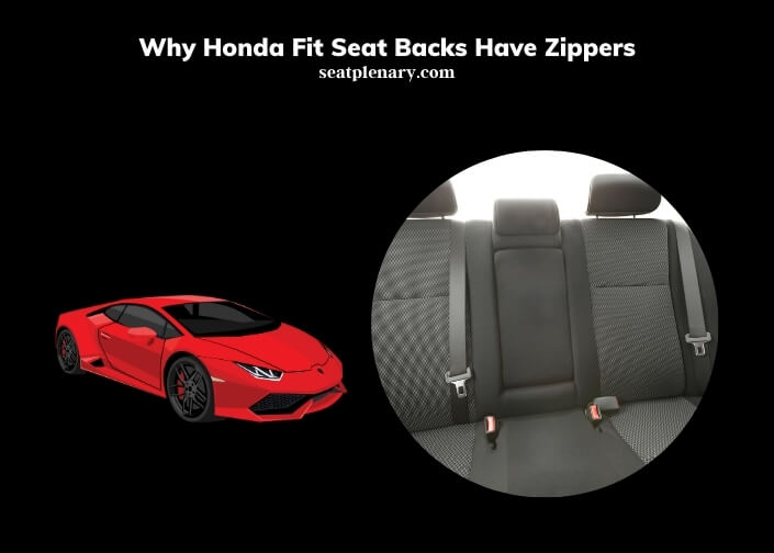 why honda fit seat backs have zippers