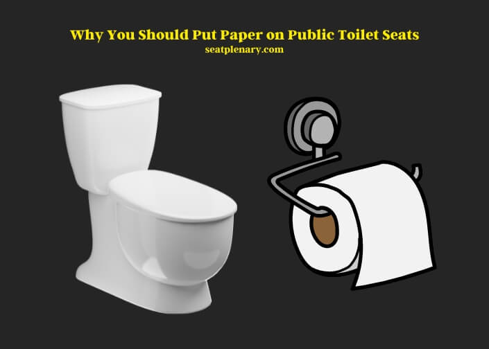 why you should put paper on public toilet seats