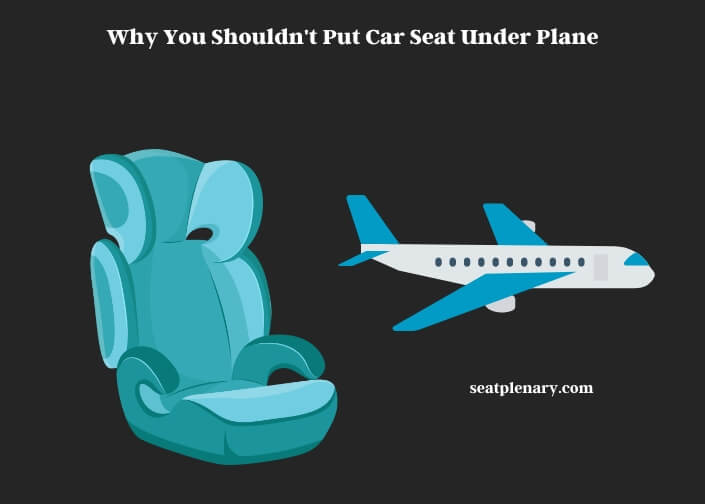 why you shouldn't put car seat under plane