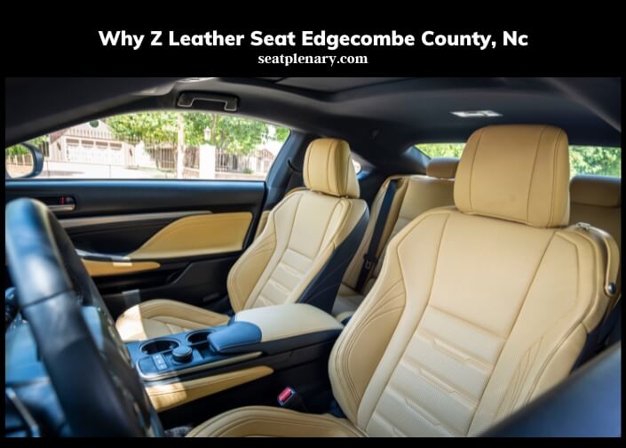 why z leather seat edgecombe county, nc