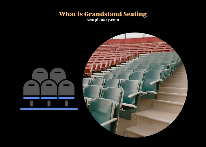 what is grandstand seating