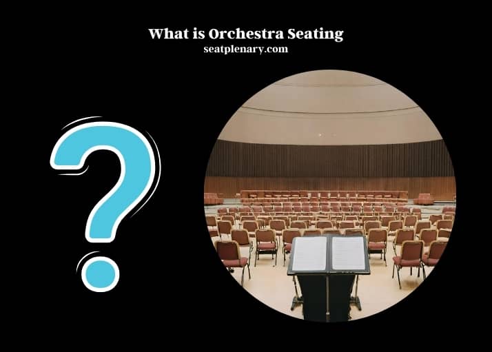 what is orchestra seating