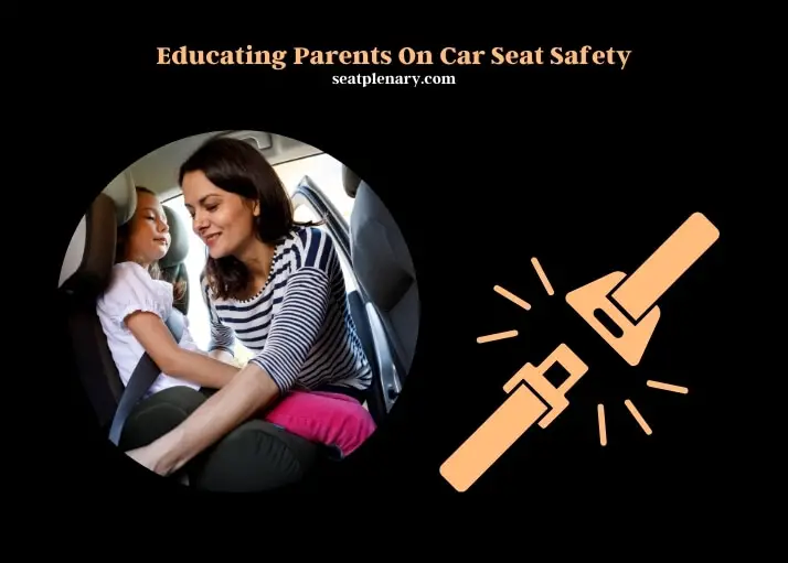 educating parents on car seat safety