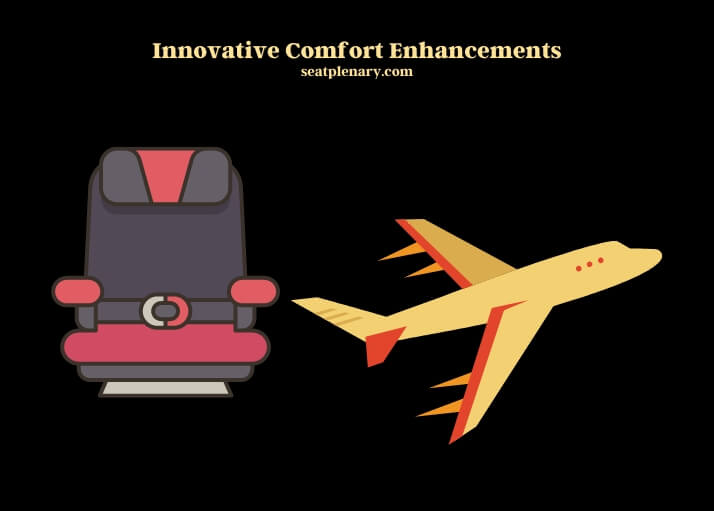 innovative comfort enhancements