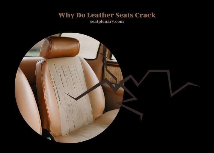 why do leather seats crack