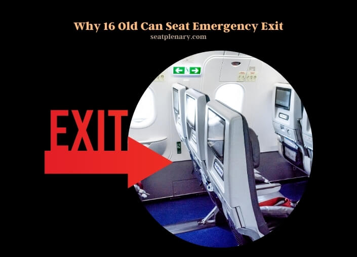why 16 old can seat emergency exit